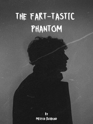 cover image of The Fart-Tastic Phantom
